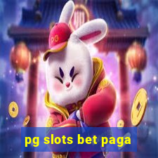 pg slots bet paga