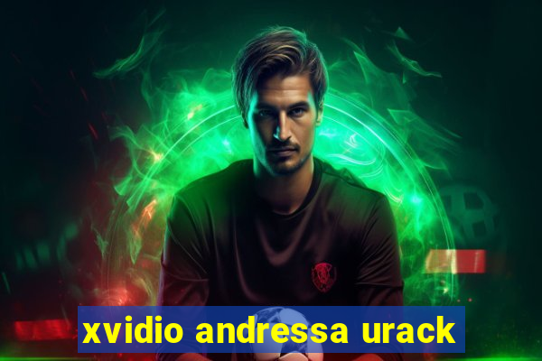 xvidio andressa urack