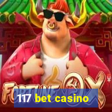 117 bet casino