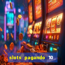 slots pagando 10 no cadastro