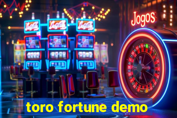 toro fortune demo