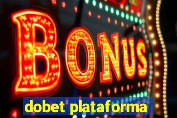 dobet plataforma