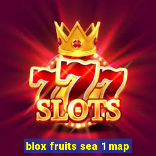 blox fruits sea 1 map