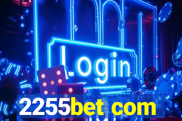 2255bet com