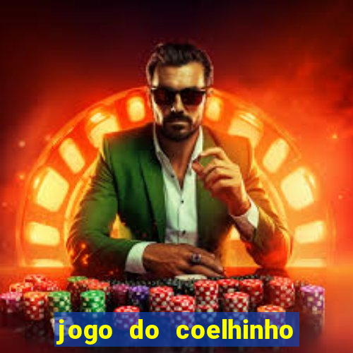 jogo do coelhinho de ganhar dinheiro