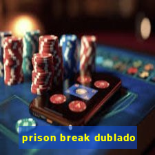 prison break dublado