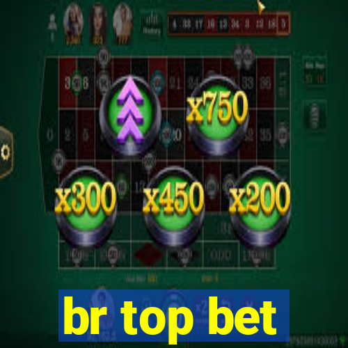 br top bet