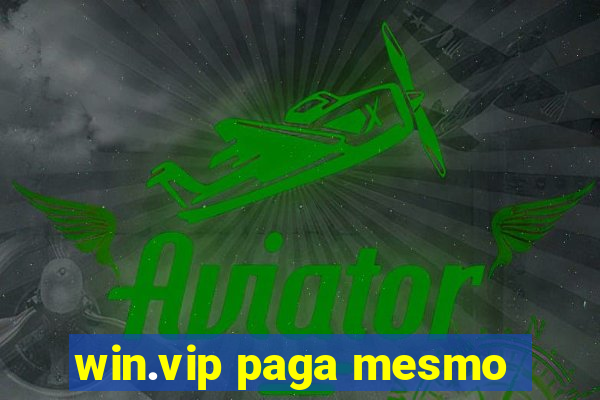 win.vip paga mesmo