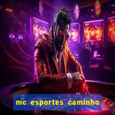 mc esportes caminho da sorte