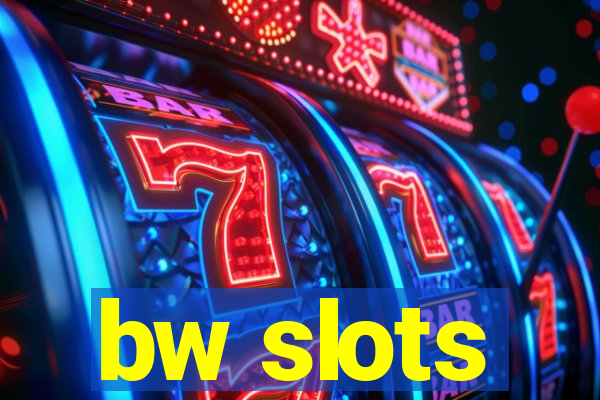 bw slots