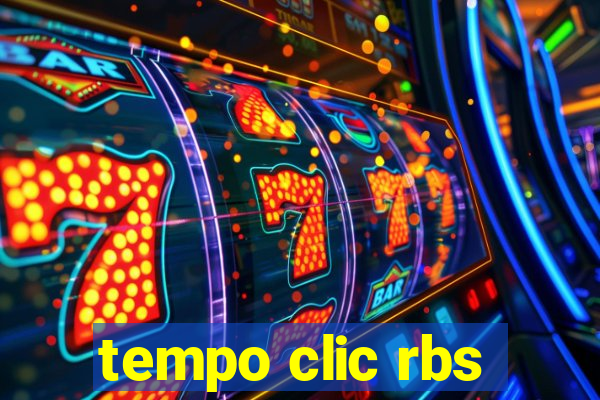 tempo clic rbs