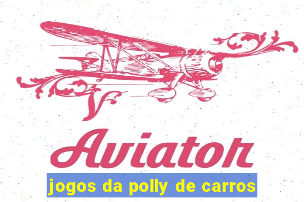 jogos da polly de carros