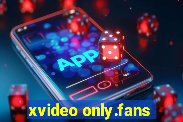 xvideo only.fans