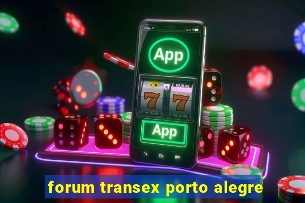 forum transex porto alegre