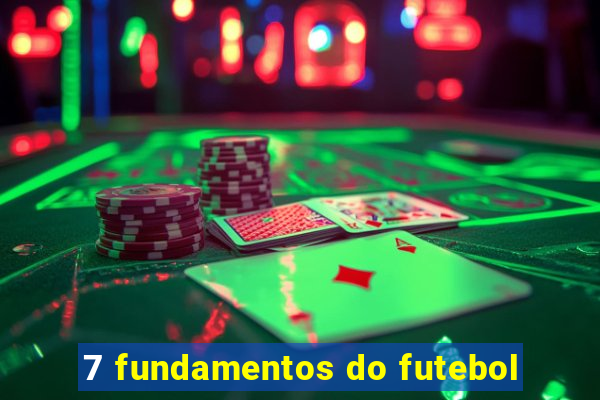 7 fundamentos do futebol