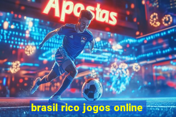 brasil rico jogos online