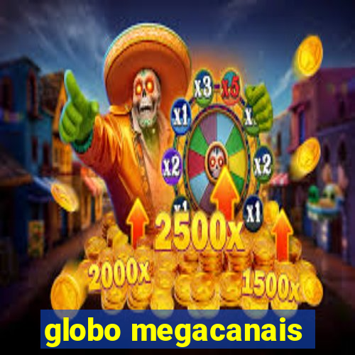 globo megacanais