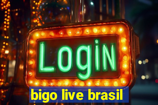 bigo live brasil