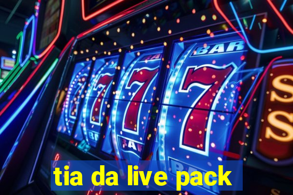 tia da live pack