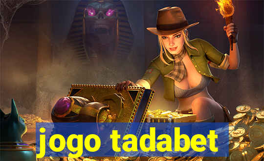 jogo tadabet