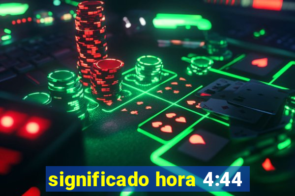 significado hora 4:44