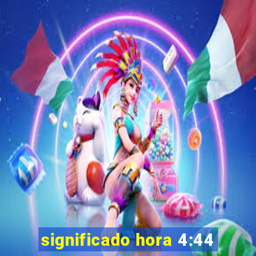 significado hora 4:44