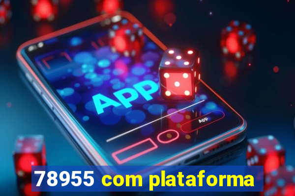 78955 com plataforma