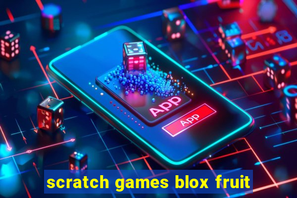 scratch games blox fruit