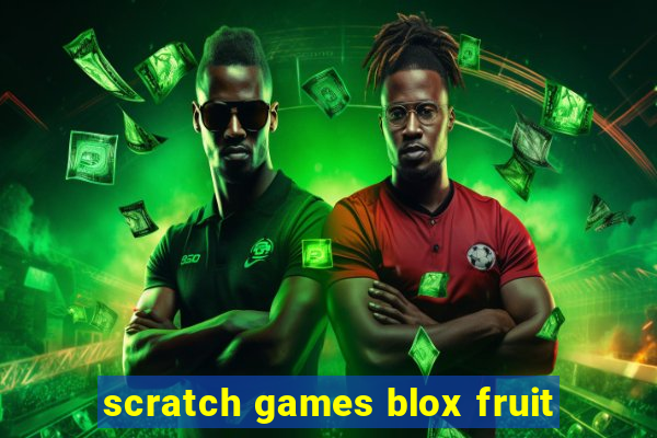 scratch games blox fruit