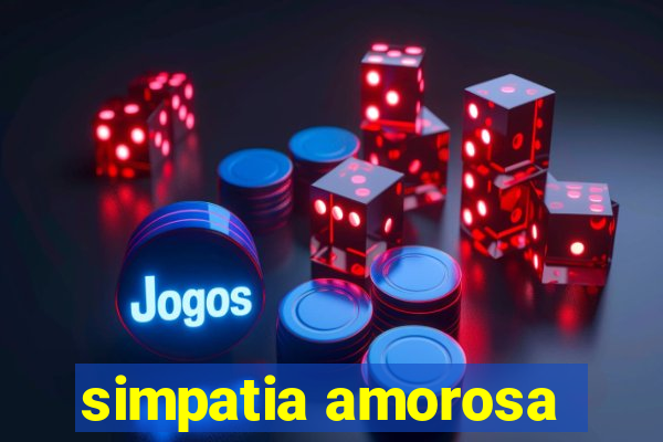 simpatia amorosa