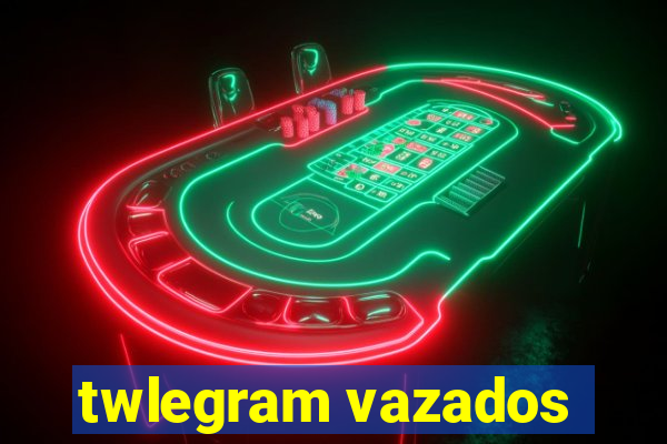 twlegram vazados