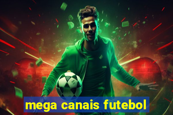 mega canais futebol