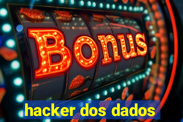 hacker dos dados