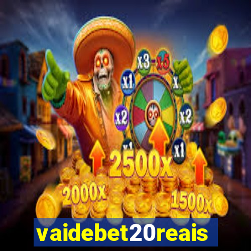 vaidebet20reais