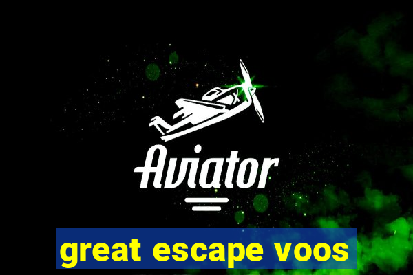 great escape voos