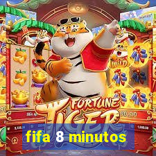 fifa 8 minutos