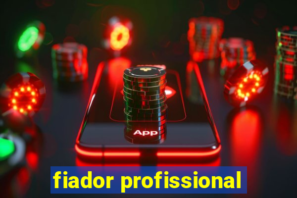 fiador profissional