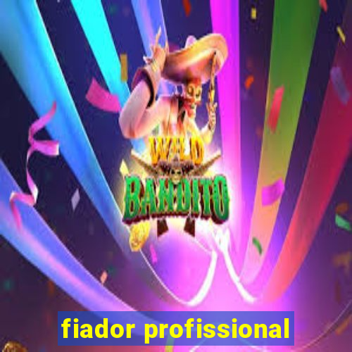 fiador profissional