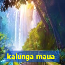 kalunga maua