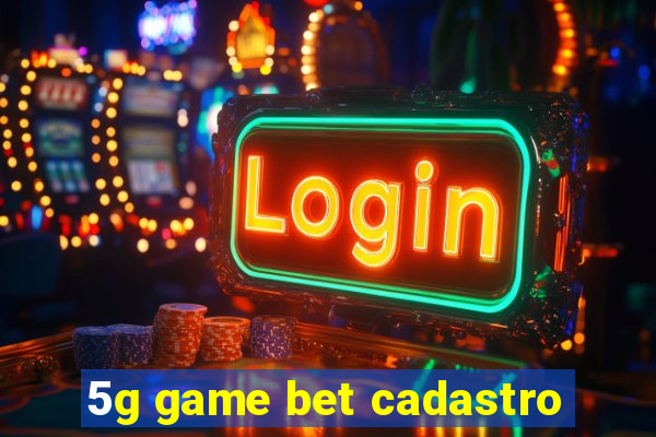 5g game bet cadastro