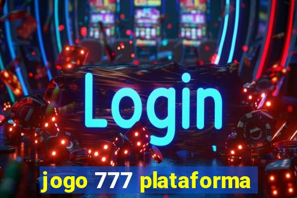 jogo 777 plataforma