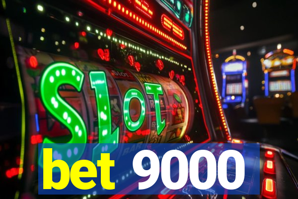 bet 9000