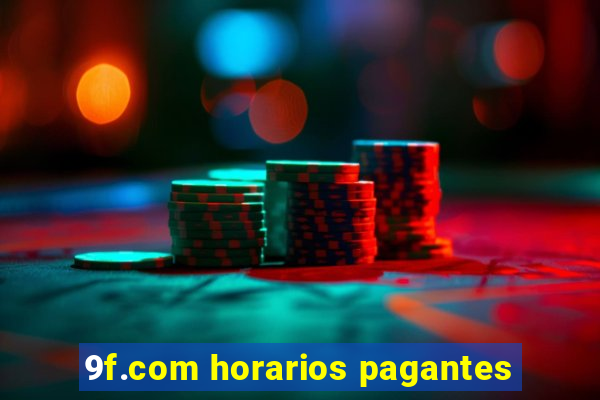 9f.com horarios pagantes