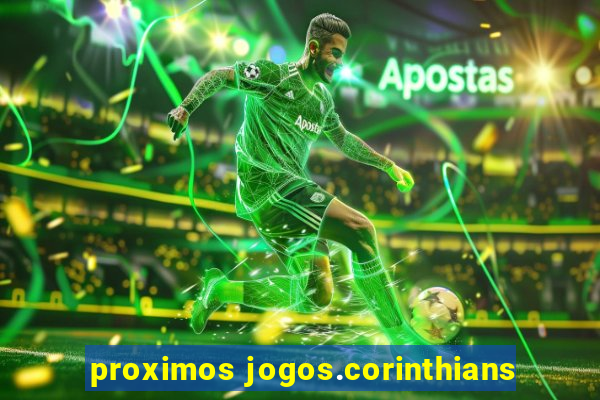 proximos jogos.corinthians