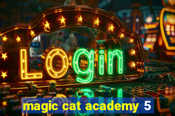 magic cat academy 5