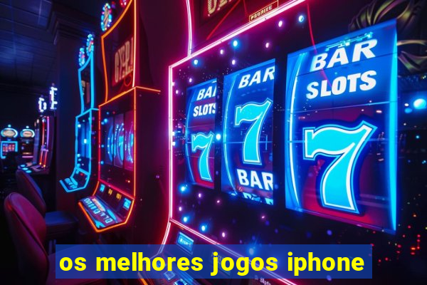 os melhores jogos iphone