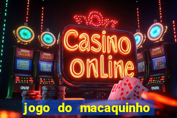 jogo do macaquinho que ganha dinheiro