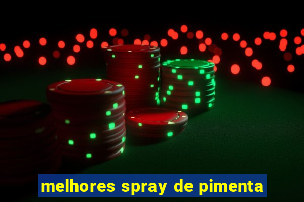 melhores spray de pimenta