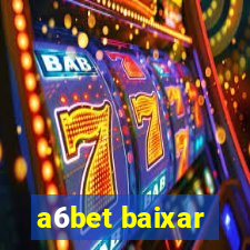 a6bet baixar