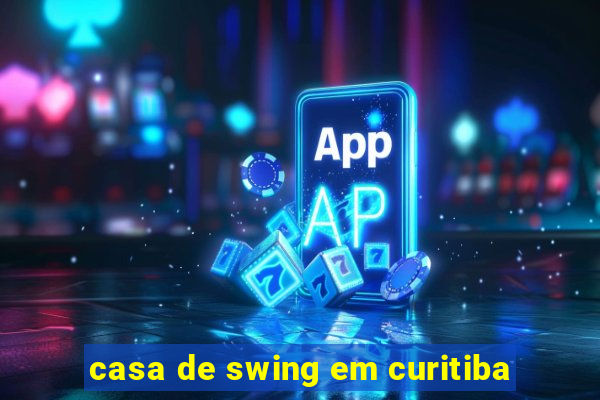 casa de swing em curitiba